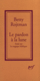 Couverture Le Pardon à la lune (Betty Rojtman)