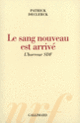 Couverture Le sang nouveau est arrivé (Patrick Declerck)