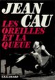Couverture Les Oreilles et la queue (Jean Cau)