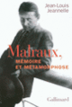 Couverture Malraux, mémoire et métamorphose (Jean-Louis Jeannelle)