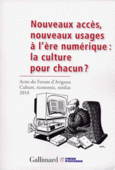 Couverture Nouveaux accès, nouveaux usages à l'ère numérique : la culture pour chacun? ()