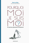 Couverture Pourquoi moi je suis moi? et autres questions d'enfance ()