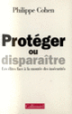 Couverture Protéger ou disparaître (Philippe Cohen)
