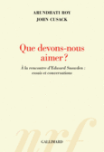 Couverture Que devons-nous aimer? (,Arundhati Roy)