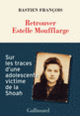 Couverture Retrouver Estelle Moufflarge (Bastien François)