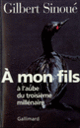 Couverture À mon fils à l'aube du troisième millénaire (Gilbert Sinoué)