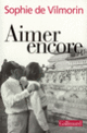 Couverture Aimer encore (Sophie de Vilmorin)