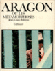 Couverture Aragon ou les métamorphoses (Jean-Louis Rabeux)