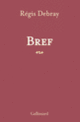 Couverture Bref (Régis Debray)