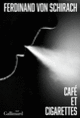 Couverture Café et cigarettes (Ferdinand von Schirach)