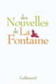 Couverture Des nouvelles de La Fontaine ( Anthologies,Stéphane Audeguy,Salim Bachi,François Bégaudeau,Philippe Besson,Jean-Philippe Blondel,Philippe Claudel,Collectif(s) Collectif(s),David Foenkinos,Philippe B. Grimbert,Isabelle Jarry,Maylis de Kerangal,Anna Moï,Véronique Ovaldé,Cypora Petitjean-Cerf,Anna Rozen,Philippe Ségur,Dominique Sigaud,François Taillandier,Abdourahman A. Waberi)