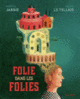 Couverture Folie dans les folies (Martin Jarrie,Hervé Le Tellier)