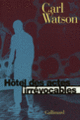 Couverture Hôtel des actes irrévocables (Carl Watson)