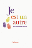 Couverture Je est un autre (,Azouz Begag,François Bégaudeau,Pascal Blanchard,Jean-Marie Blas de Roblès,Collectif(s) Collectif(s),Ananda Devi,Philippe Forest,Juan Goytisolo,Ahmed Kalouaz,Jean-Marie Laclavetine,Yves Laplace,Michel Le Bris,Alain Mabanckou,Achille Mbembe,Anna Moï,Wilfried N'Sondé,Jean Rouaud,Leïla Sebbar,Abdourahman A. Waberi,Valérie Zenatti)