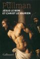 Couverture Jésus le bon et Christ le vaurien (Philip Pullman)