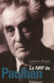 Couverture La «NRF» de Paulhan (Laurence Brisset)