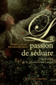 Couverture La Passion de séduire ()