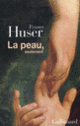 Couverture La peau, seulement (France Huser)