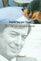 Couverture La vie en mouvement (Albert Bensoussan,Alonso Cueto,Stéphane Michaud,Jorge Semprún,Mario Vargas Llosa)
