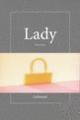 Couverture Lady (Collectif(s) Collectif(s),Adam Gopnik,Cécile Guilbert,Nelly Kaprièlan,Camille Laurens,Alexander Maksik,Anthony Marra,Éric Reinhardt,Colombe Schneck)