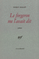 Couverture Le Forgeron me l'avait dit / Mots princiers (Robert Mallet)