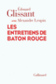 Couverture Les entretiens de Baton Rouge (Édouard Glissant)