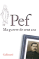 Couverture Ma guerre de cent ans ( Pef)