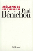 Couverture Mélanges sur l'œuvre de Paul Bénichou (,Paul Bénichou,Yves Bonnefoy,Jean Borie,Pierre-Georges Castex,Collectif(s) Collectif(s),José-Luis Diaz,Marc Fumaroli,Mark K. Jensen,Philippe Raynaud,Jacques Roubaud,Tzvetan Todorov)