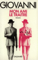 Couverture Mon ami le traître (José Giovanni)