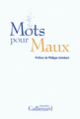 Couverture Mots pour maux (Franz Bartelt,Anne Bragance,Georges-Olivier Châteaureynaud,Philippe Claudel,Collectif(s) Collectif(s),Vincent Delecroix,Michèle Fitoussi,Sylvie Germain,Marie-Ange Guillaume,Diane Meur,Léonora Miano,Martin Page,Grégoire Polet,Boualem Sansal,Dominique Sylvain,Mathieu Terence,François Vallejo,Delphine de Vigan,Martin Winckler)