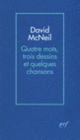 Couverture Quatre mots, trois dessins et quelques chansons (David McNeil)