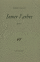 Couverture Semer l'arbre (Robert Mallet)