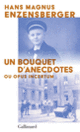 Couverture Un bouquet d'anecdotes (Hans Magnus Enzensberger)