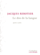 Couverture Le dos de la langue (Jacques Rebotier)