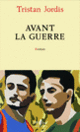 Couverture Avant la guerre (Tristan Jordis)