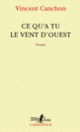 Couverture Ce qu'a tu le vent d'ouest (Vincent Canchon)