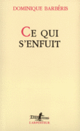 Couverture Ce qui s'enfuit ()