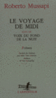 Couverture Le voyage de midi/voix du fond de la nuit (Roberto Mussapi)