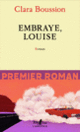 Couverture Embraye, Louise (Clara Boussion)