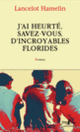 Couverture J'ai heurté, savez-vous, d'incroyables Florides (Lancelot Hamelin)