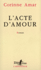 Couverture L'Acte d'amour (Corinne Amar)