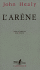 Couverture L'Arène (John Healy)
