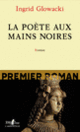 Couverture La poète aux mains noires (Ingrid Glowacki)