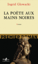 Couverture La poète aux mains noires (Ingrid Glowacki)
