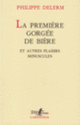 Couverture La première gorgée de bière et autres plaisirs minuscules (Philippe Delerm)