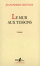 Couverture Le Mur aux tessons (Jean-Pierre Ostende)