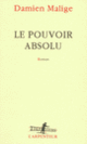 Couverture Le pouvoir absolu (Damien Malige)