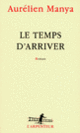 Couverture Le temps d'arriver (Aurélien Manya)