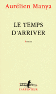 Couverture Le temps d'arriver ()