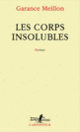Couverture Les corps insolubles (Garance Meillon)